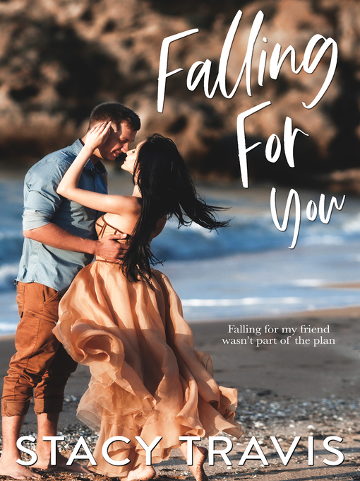 Title details for Falling for You by Stacy Travis - Available